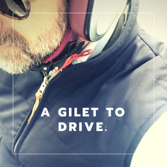 A gilet to drive